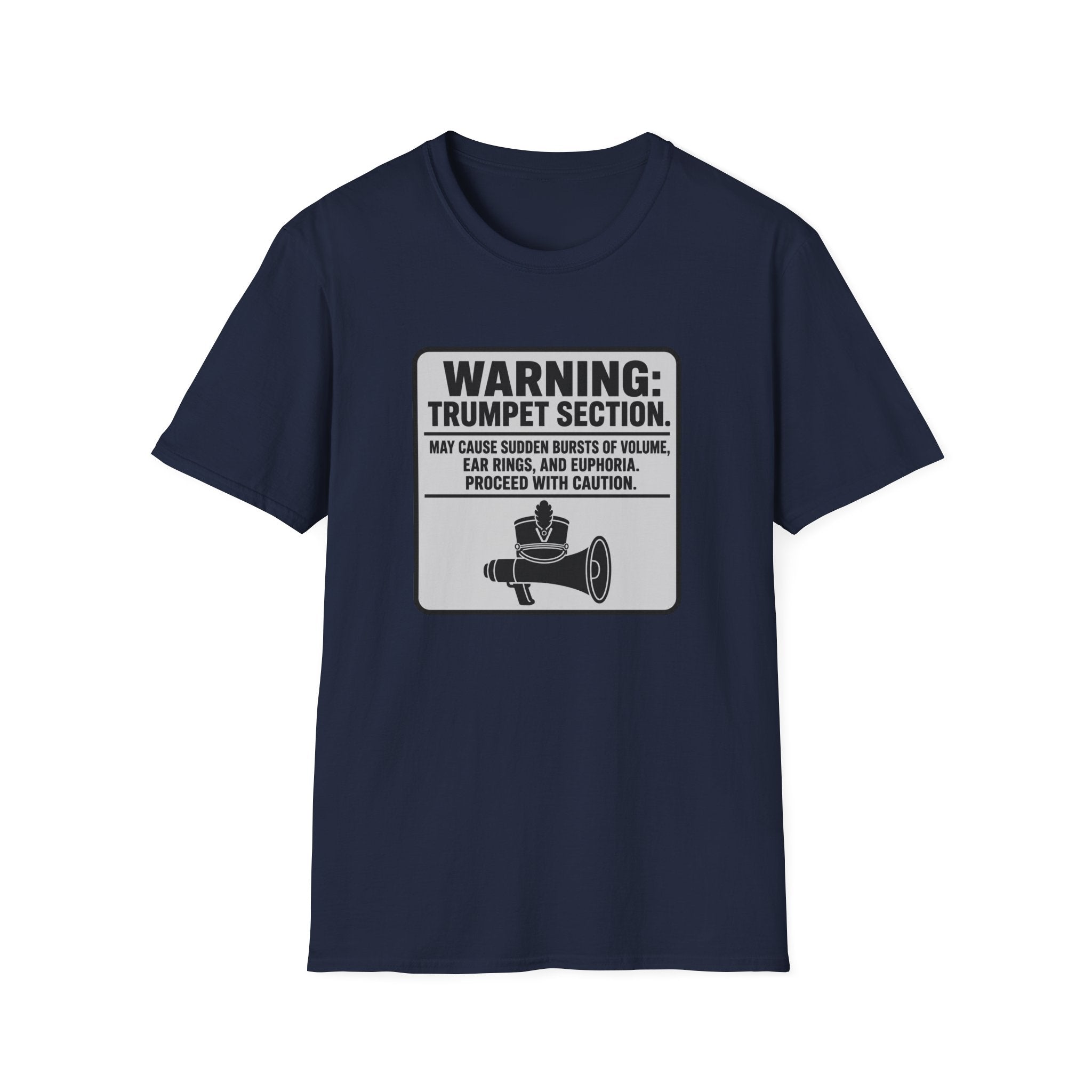 Warning Trumpet Section May Cause Sudden Bursts of Volume T-shirt