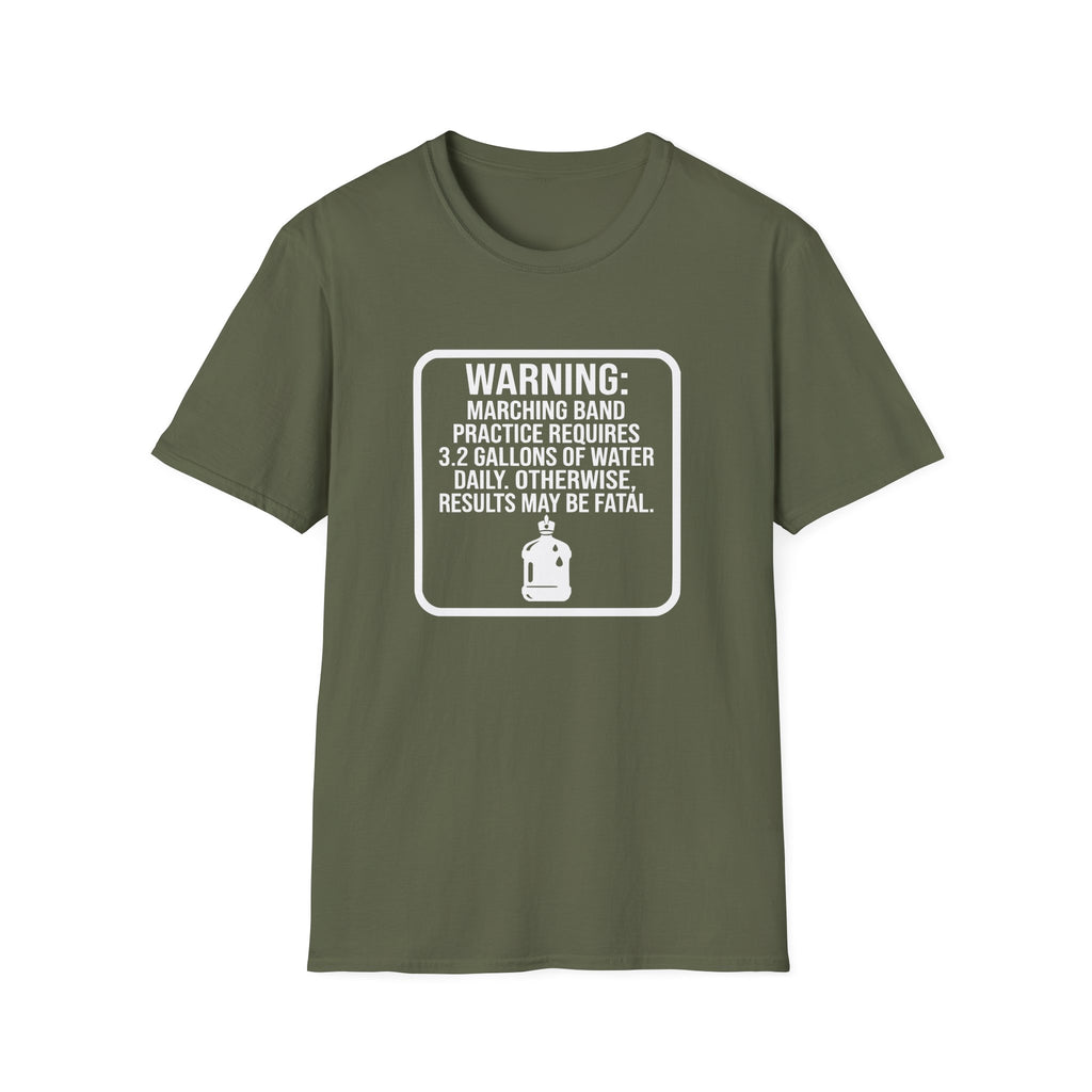 Warning Marching Band Practice Requires 3.2 Gallons of Water T-shirt