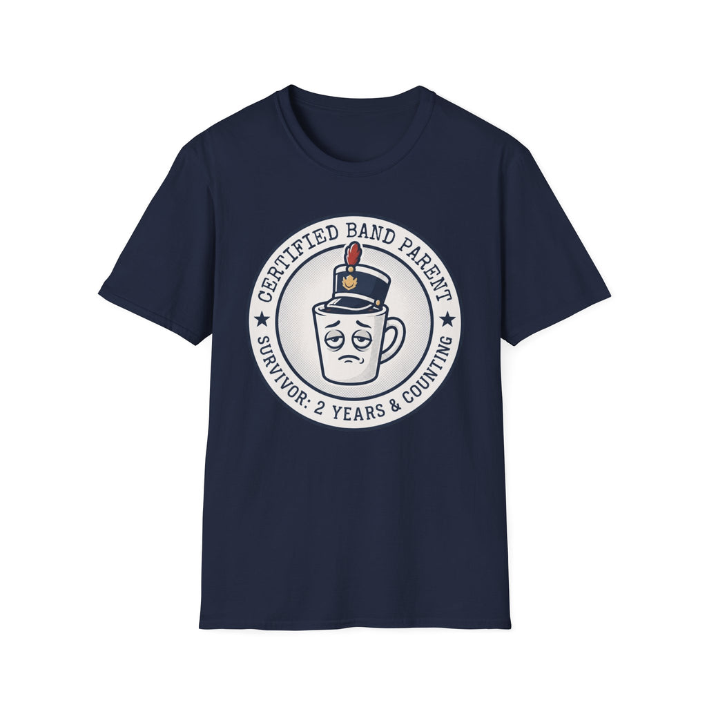 Certified Band Parent Survivor: 2 Years and Counting T-shirt