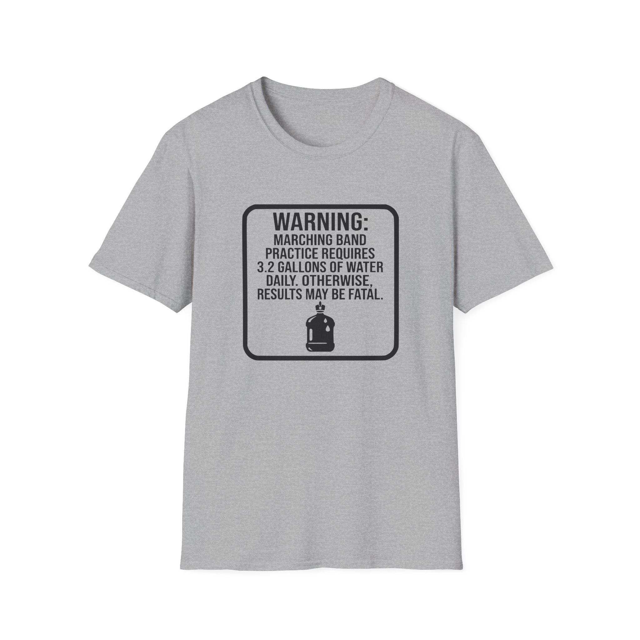 Warning Marching Band Practice Requires 3.2 Gallons of Water T-shirt