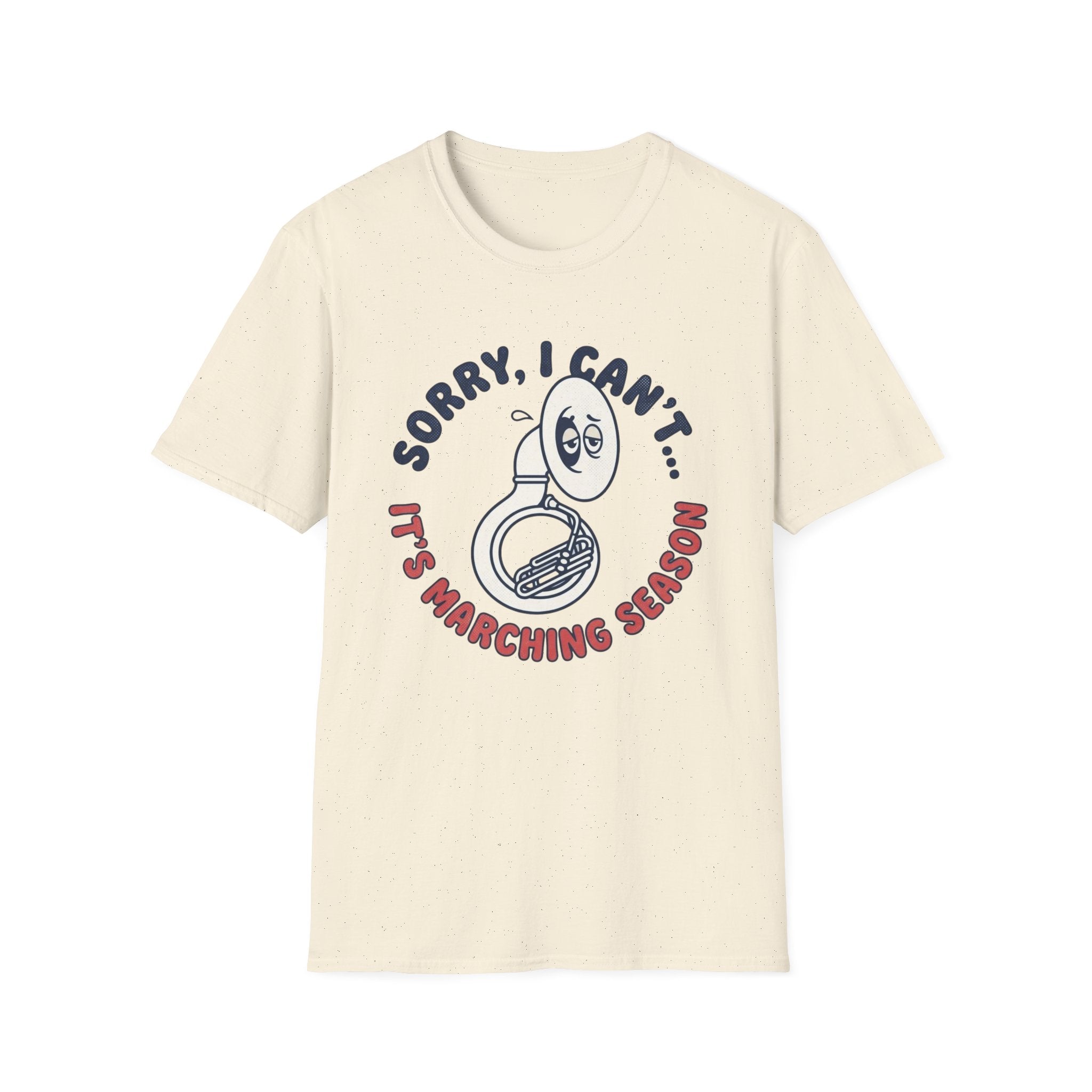 Sorry I Can't It's Marching Season T-shirt