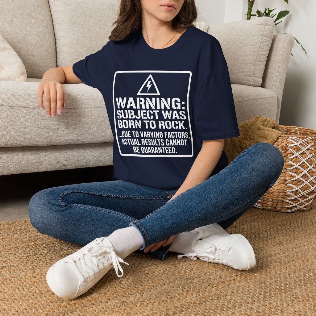 Warning: Subject Was Born to Rock T-shirt