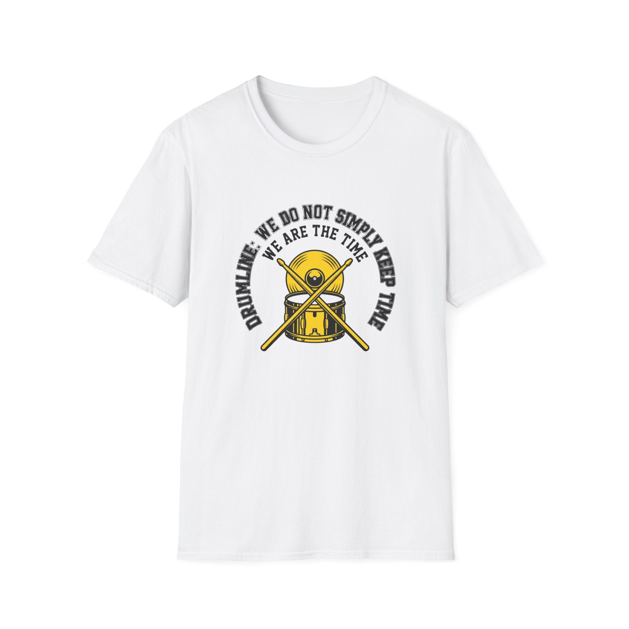 Drumline We do not simply keep time We are the time T-shirt