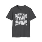 Technically I Was Born To Rock Block Lettering T-shirt