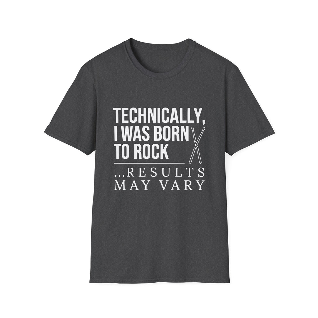 Technically I Was Born to Rock T-shirt