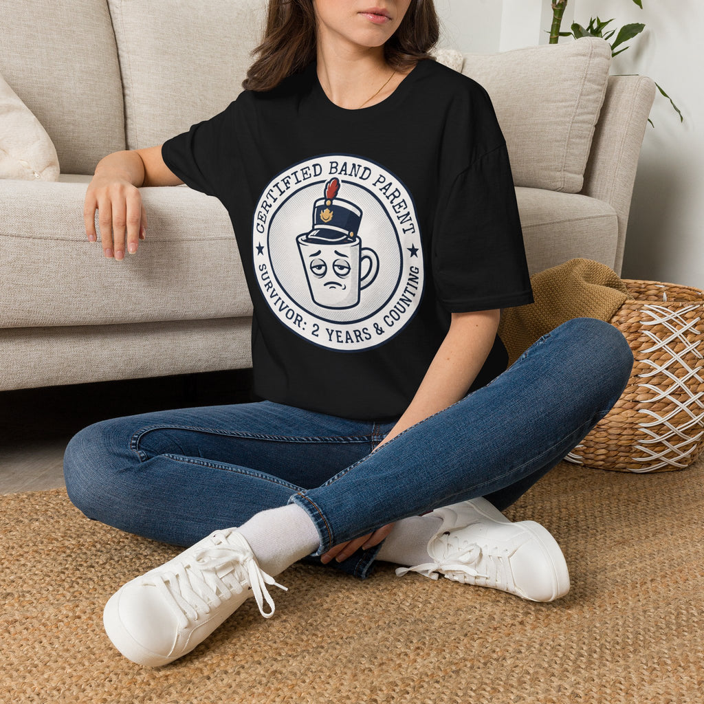 Certified Band Parent Survivor: 2 Years and Counting T-shirt