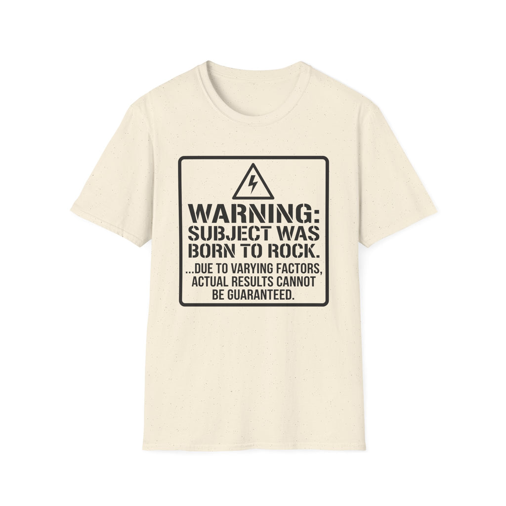 Warning: Subject Was Born to Rock T-shirt
