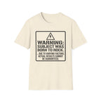Warning: Subject Was Born to Rock T-shirt