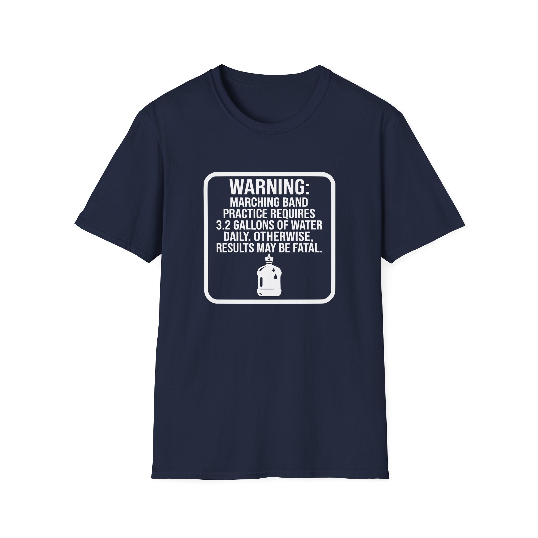 Warning Marching Band Practice Requires 3.2 Gallons of Water T-shirt
