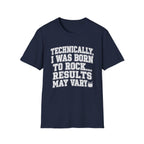 Technically I Was Born To Rock Block Lettering T-shirt