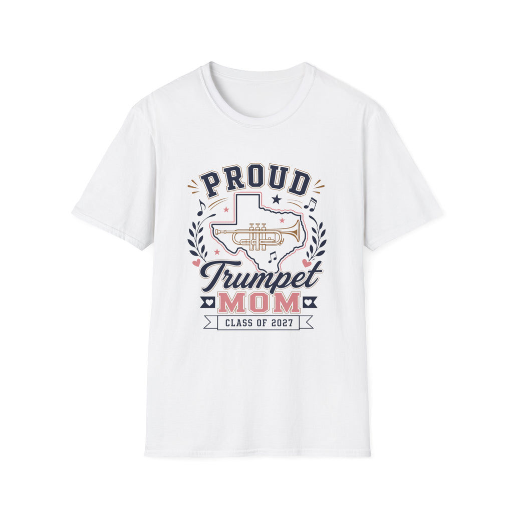 Proud Trumpet TX Mom Class of 2027 T-shirt