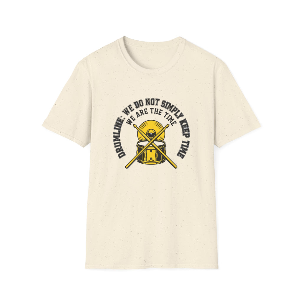Drumline We do not simply keep time We are the time T-shirt