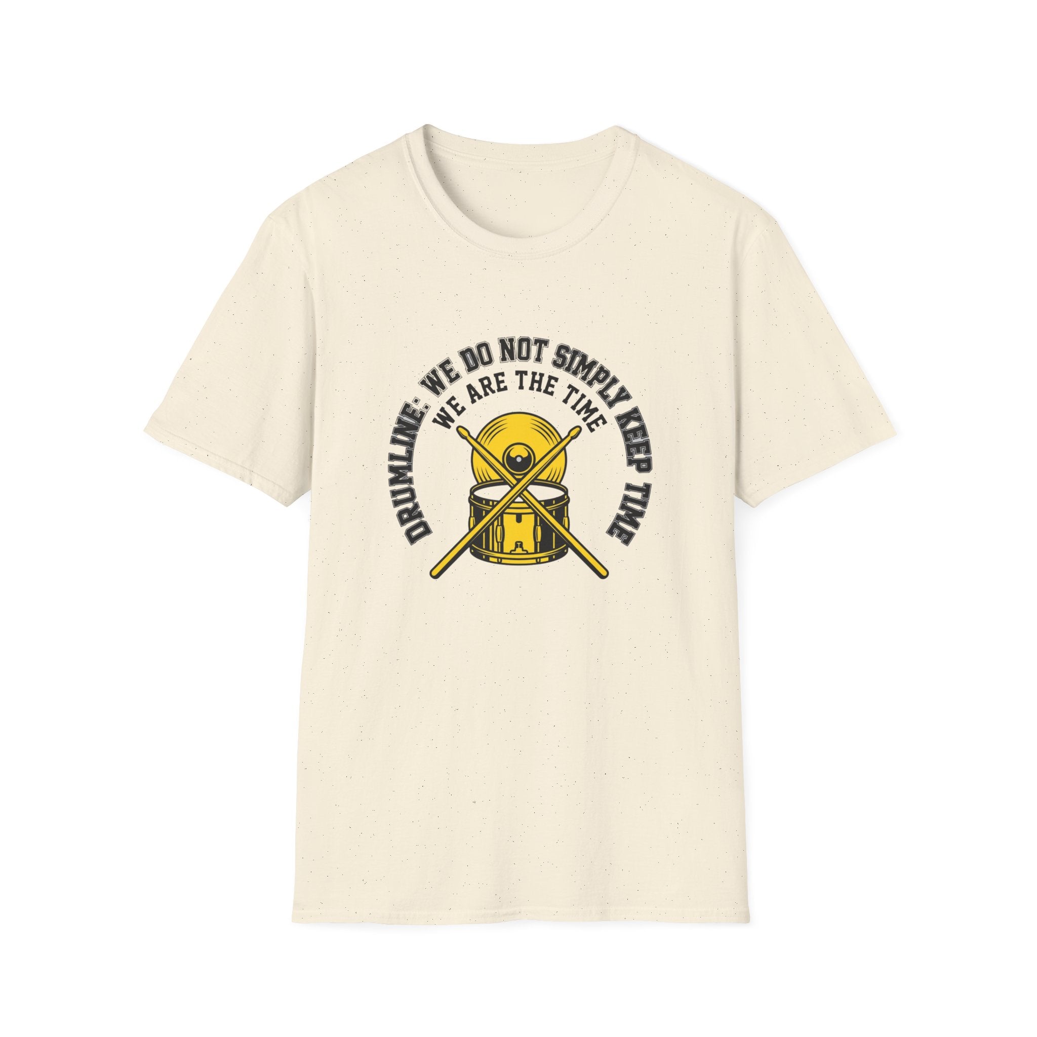 Drumline We do not simply keep time We are the time T-shirt