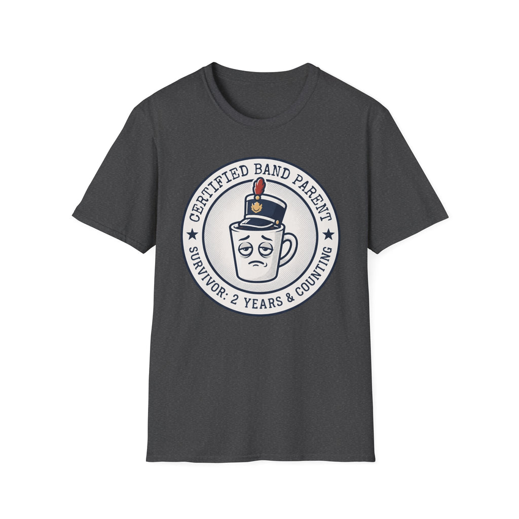 Certified Band Parent Survivor: 2 Years and Counting T-shirt