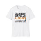 Clarinets Yes We are Loud when we Play Alone T-shirt