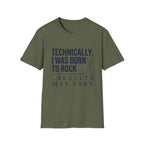 Technically I Was Born to Rock T-shirt