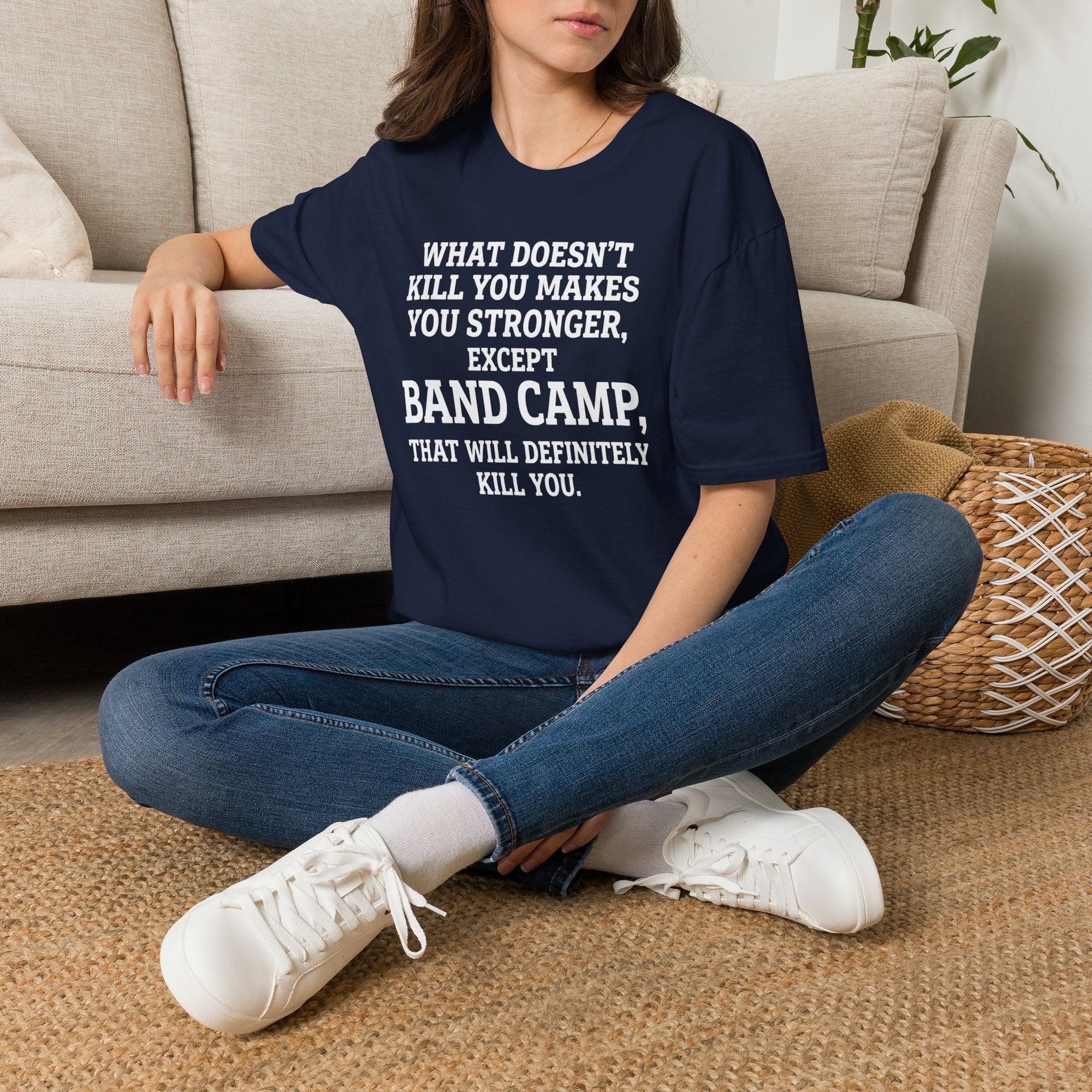What Doesn't Kill You Makes you Stronger Band Camp T-shirt