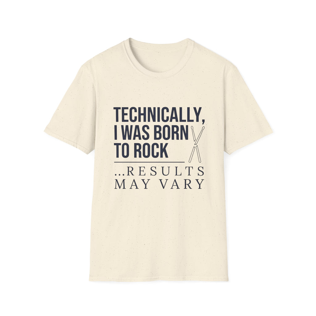 Technically I Was Born to Rock T-shirt