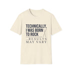 Technically I Was Born to Rock T-shirt