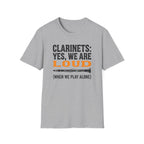 Clarinets Yes We are Loud when we Play Alone T-shirt