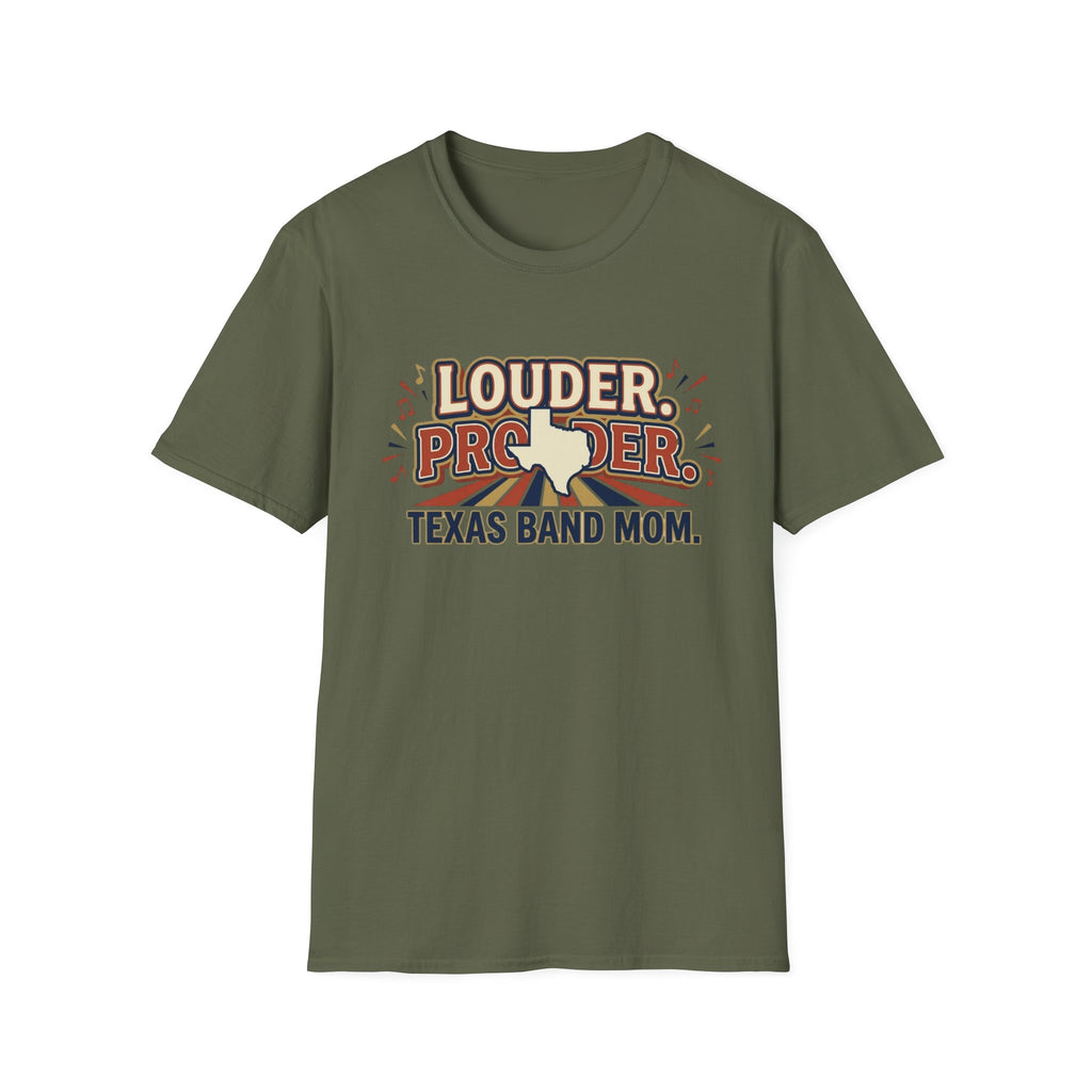 Louder. Prouder. Texas Band Mom T-shirt