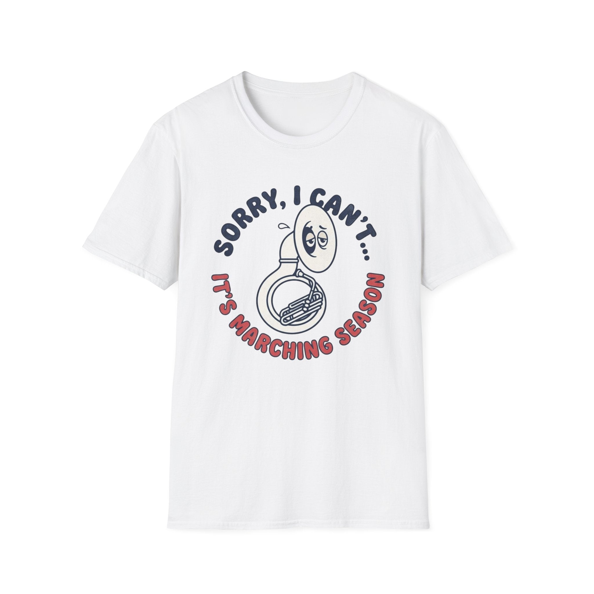 Sorry I Can't It's Marching Season T-shirt