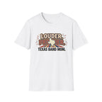 Louder. Prouder. Texas Band Mom T-shirt