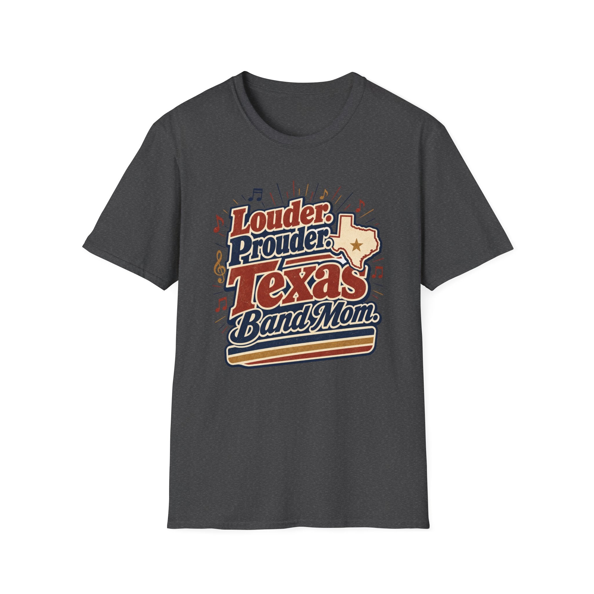 Louder Prouder Texas Band Mom T-shirt