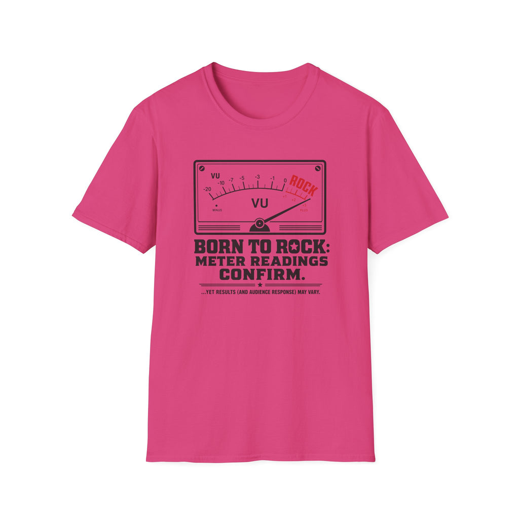 Born to Rock Meter Readings Confirm T-shirt