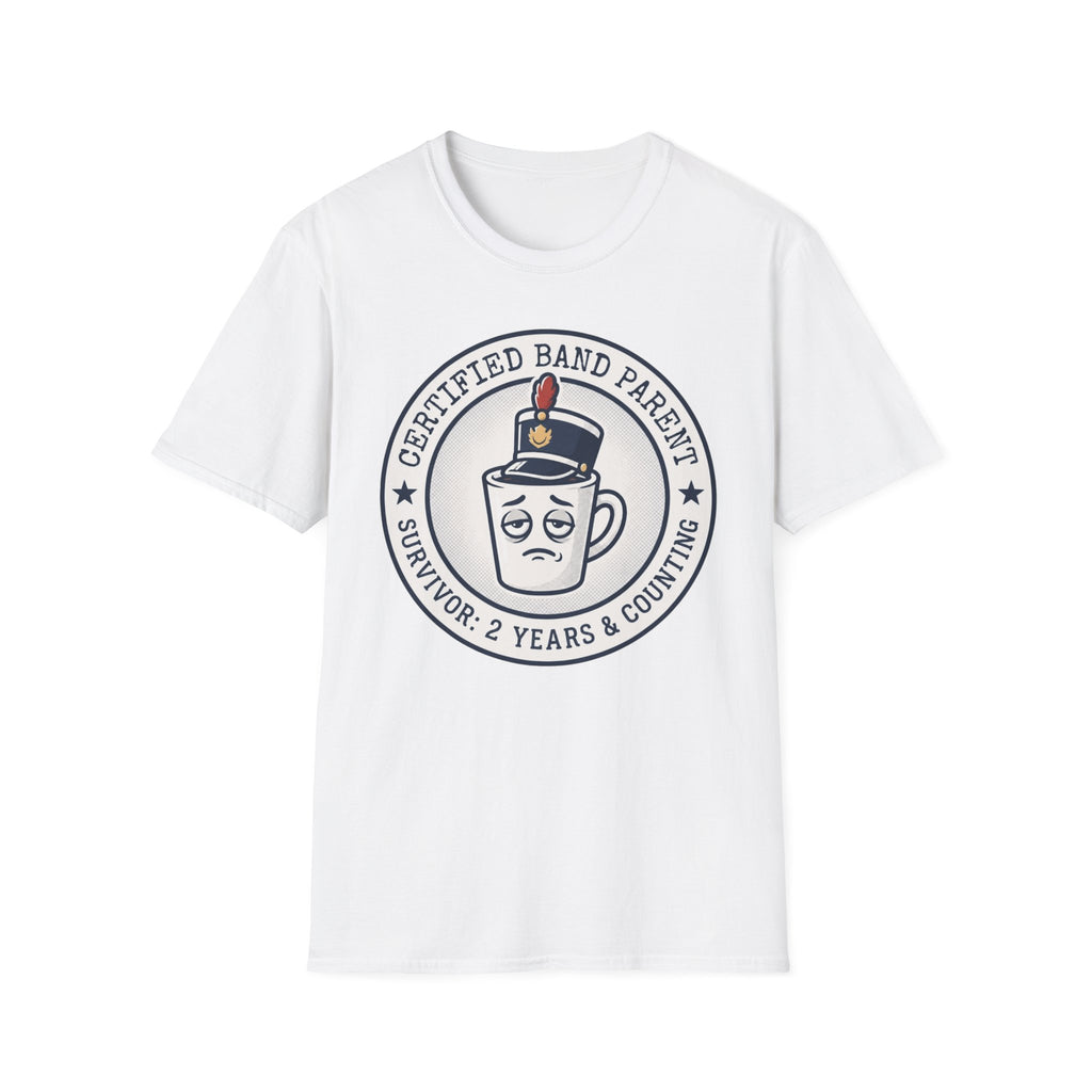 Certified Band Parent Survivor: 2 Years and Counting T-shirt