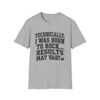 Technically I Was Born To Rock Block Lettering T-shirt