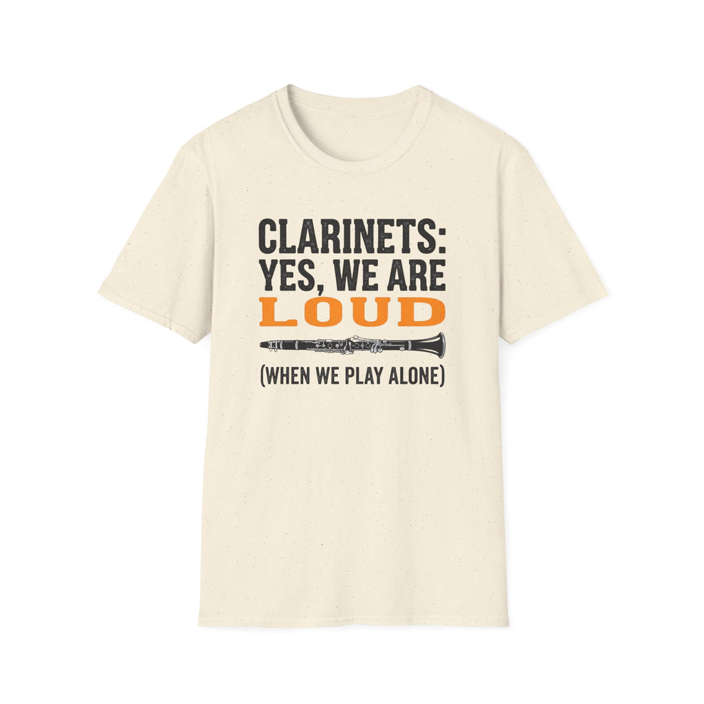 Clarinets Yes We are Loud when we Play Alone T-shirt
