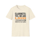 Clarinets Yes We are Loud when we Play Alone T-shirt