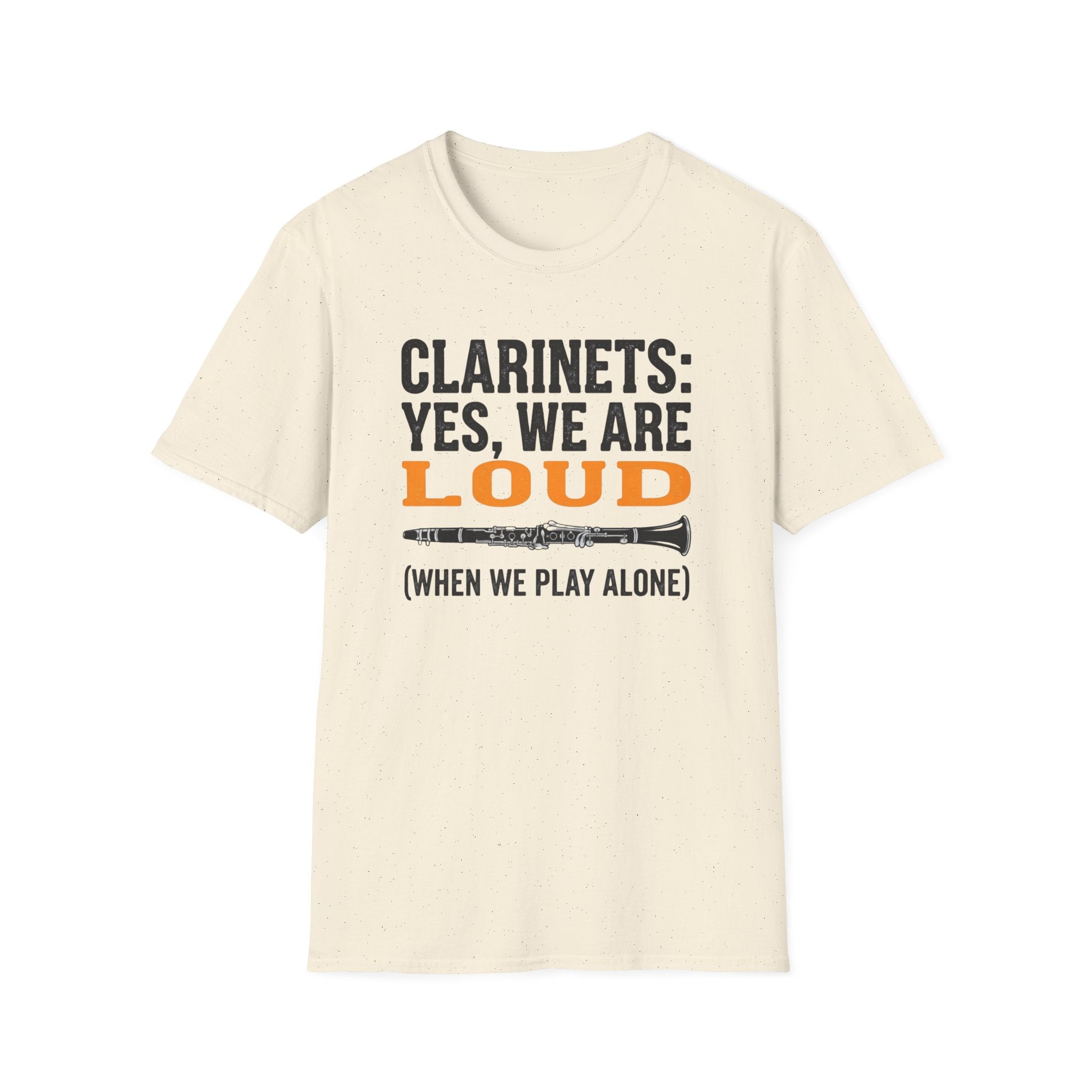 Clarinets Yes We are Loud when we Play Alone T-shirt