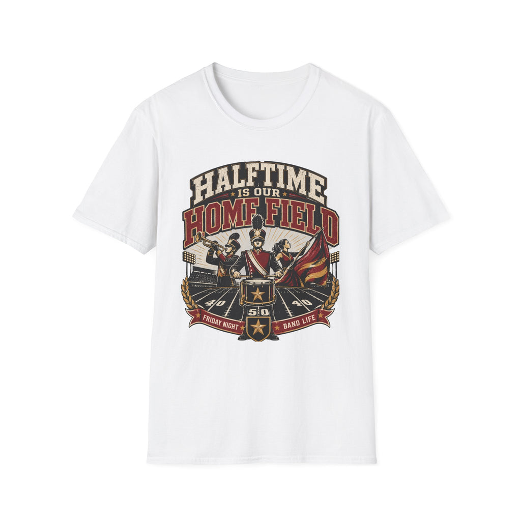 Halftime is our Homefield T-shirt