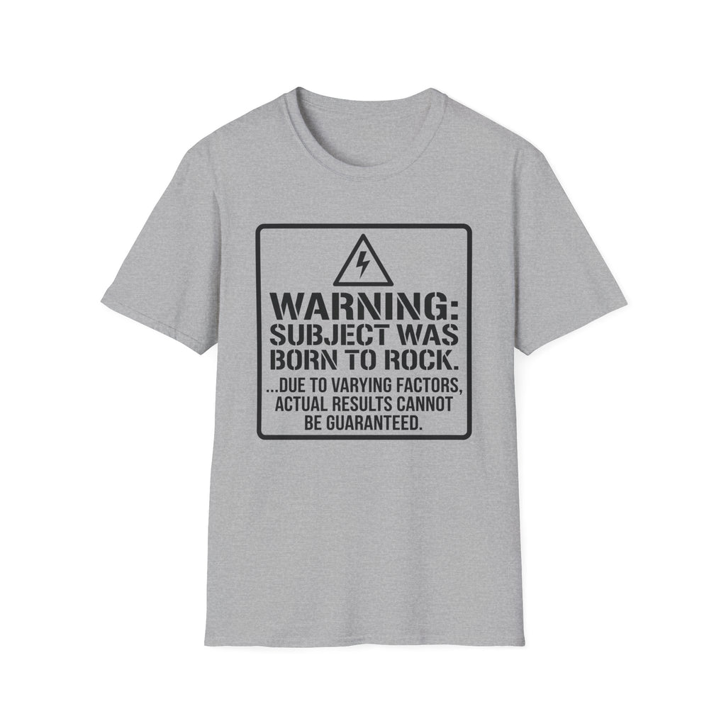 Warning: Subject Was Born to Rock T-shirt