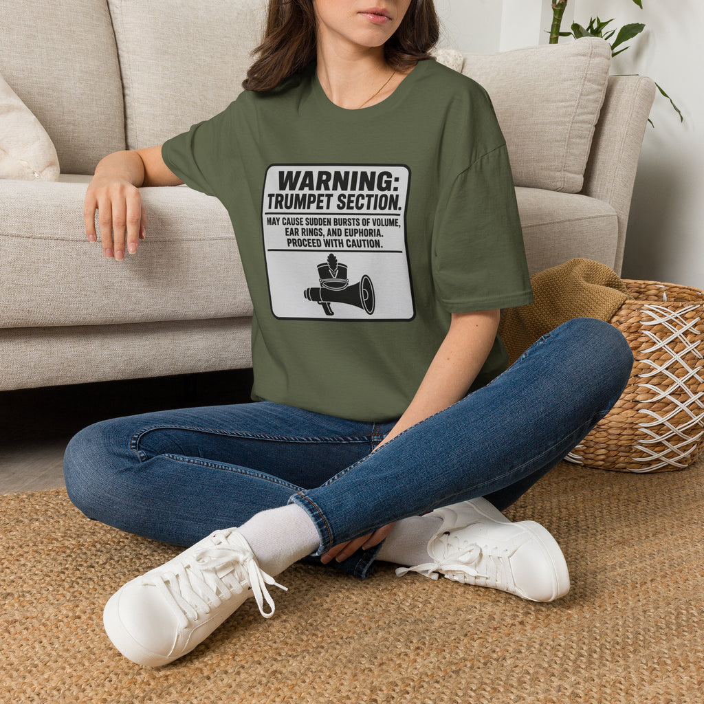 Warning Trumpet Section May Cause Sudden Bursts of Volume T-shirt