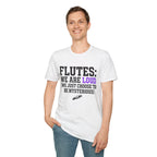 Flutes We Are Loud We Just Choose to be Mysterious T-shirt