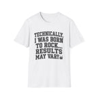 Technically I Was Born To Rock Block Lettering T-shirt