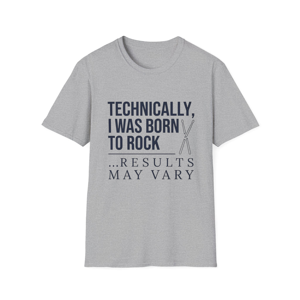 Technically I Was Born to Rock T-shirt