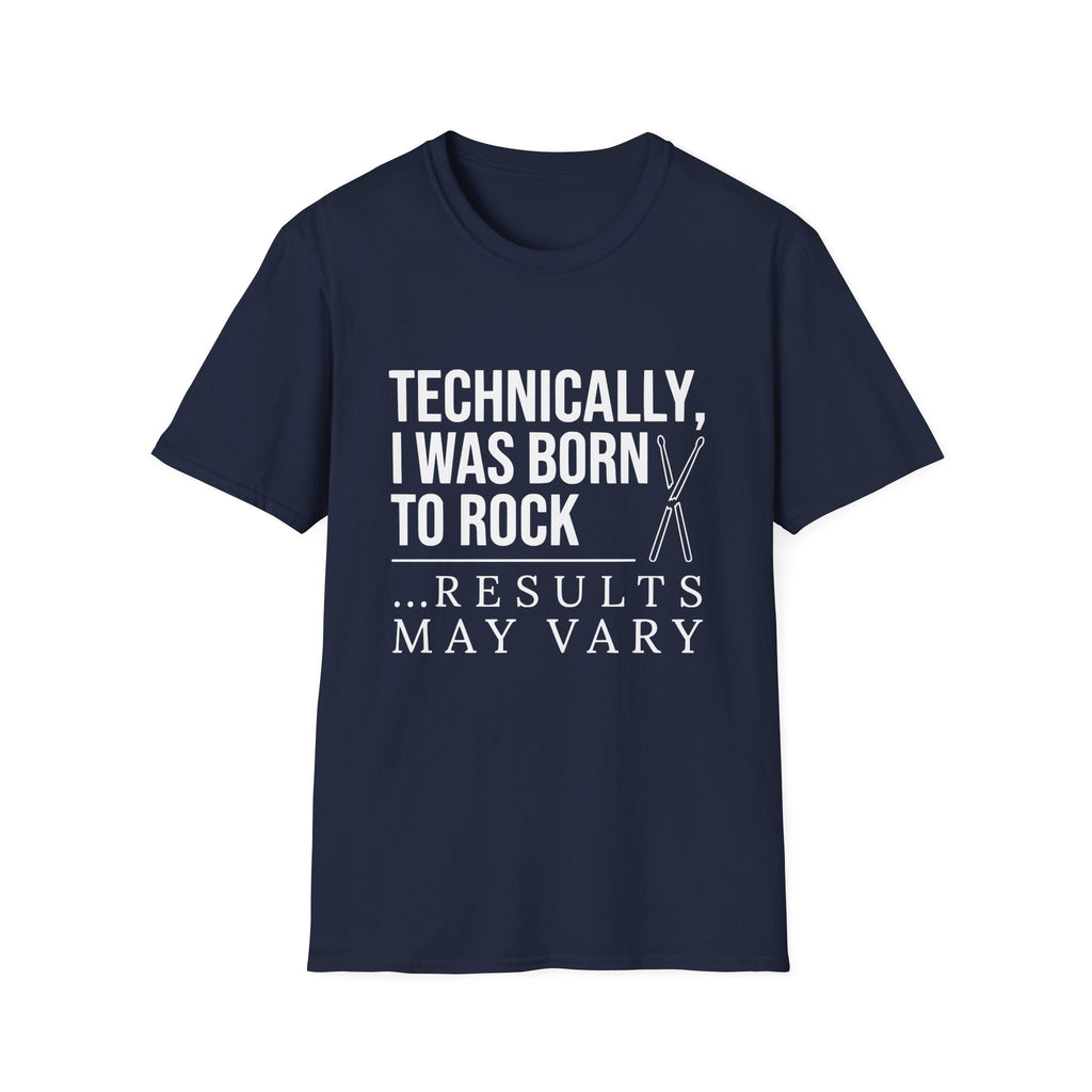 Technically I Was Born to Rock T-shirt