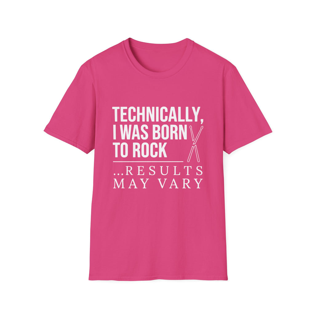 Technically I Was Born to Rock T-shirt