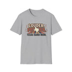 Louder. Prouder. Texas Band Mom T-shirt