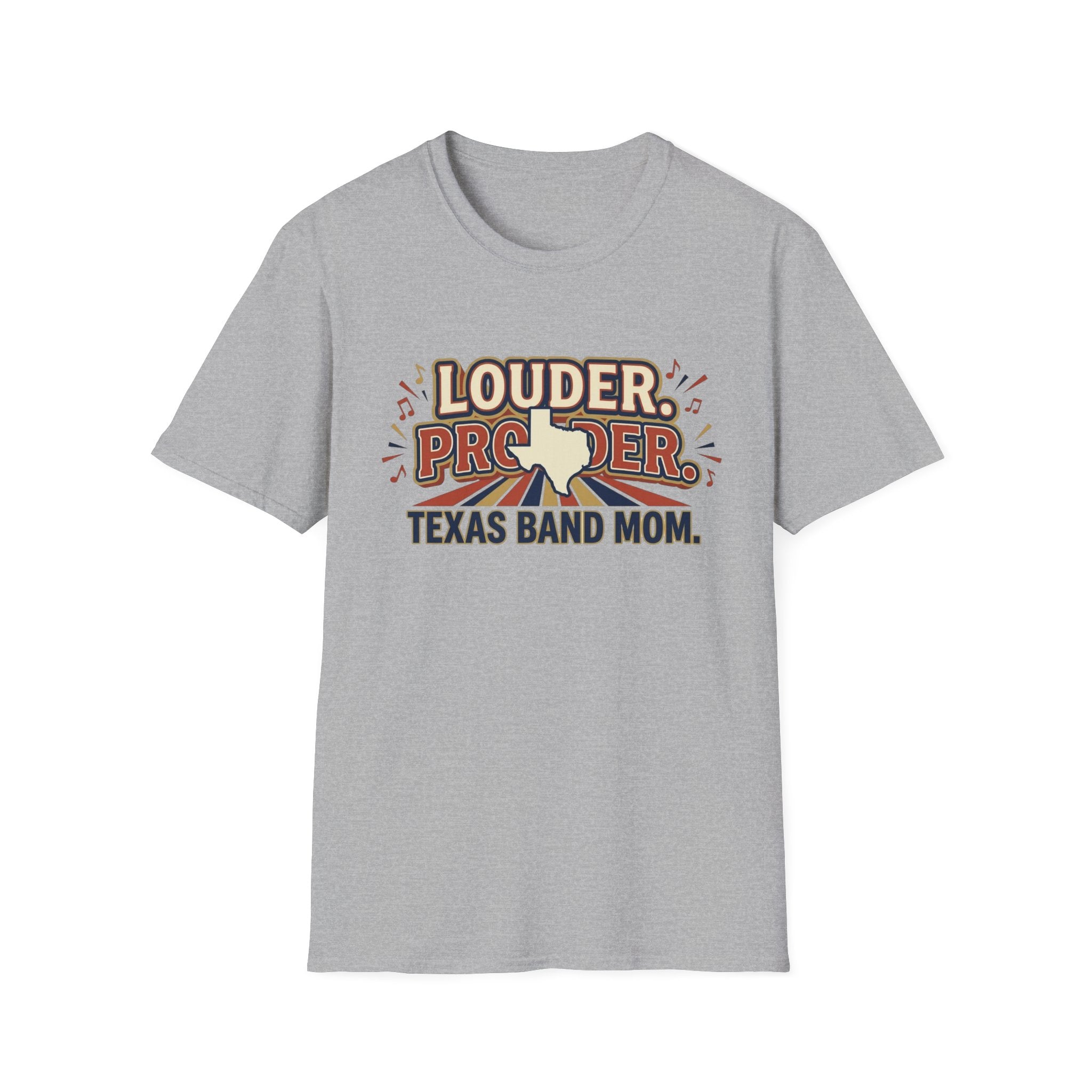 Louder. Prouder. Texas Band Mom T-shirt