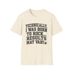 Technically I Was Born To Rock Block Lettering T-shirt