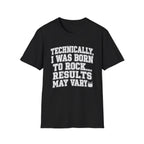 Technically I Was Born To Rock Block Lettering T-shirt