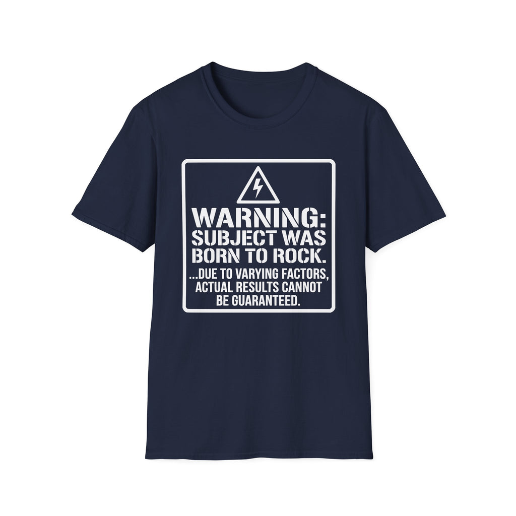 Warning: Subject Was Born to Rock T-shirt