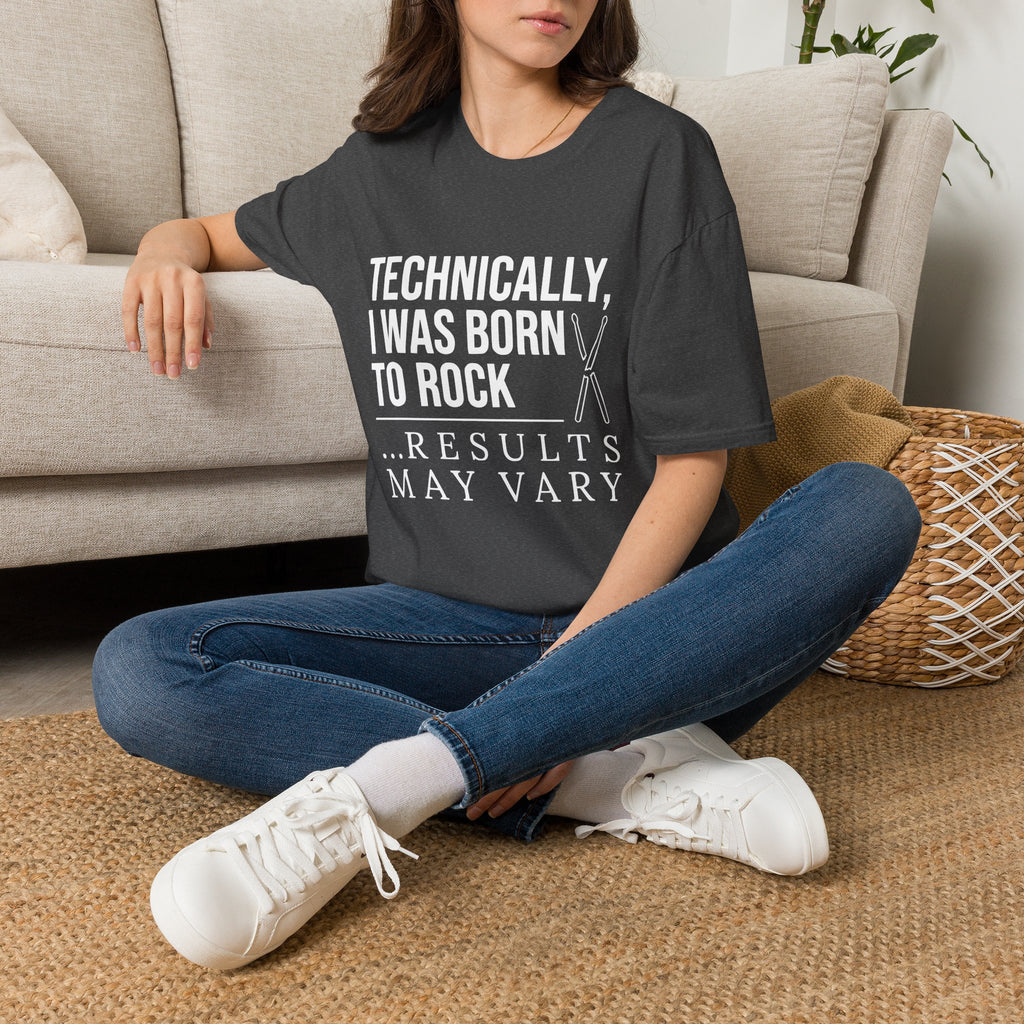 Technically I Was Born to Rock T-shirt