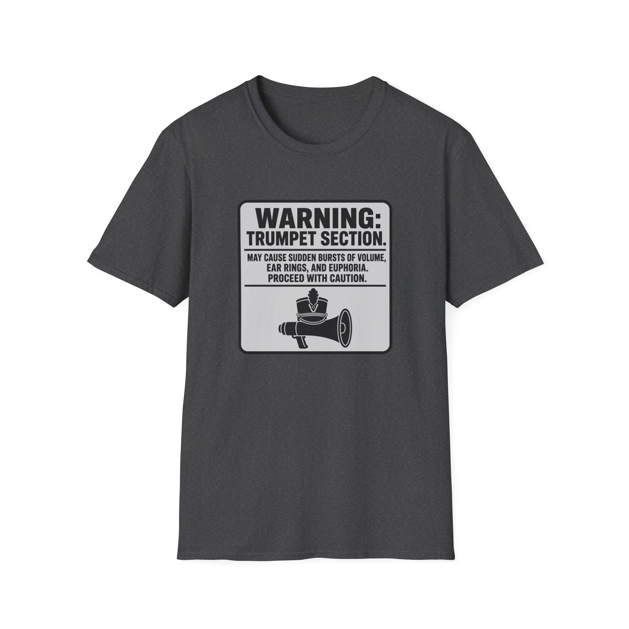 Warning Trumpet Section May Cause Sudden Bursts of Volume T-shirt
