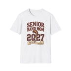 Senior Band Mom 2027 One Last Marching Season T-shirt